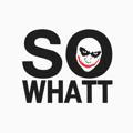 So___whatt