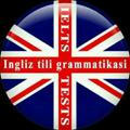 INGLIZ TILI GRAMMATIKASI & IELTS