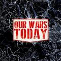 Our Wars, Today