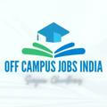 OFF CAMPUS JOBS INDIA