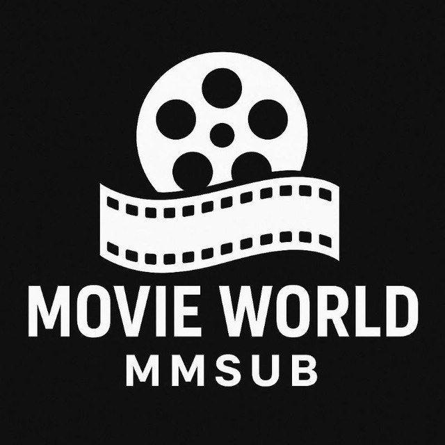 Movie World MM Sub • MAIN CHANNEL