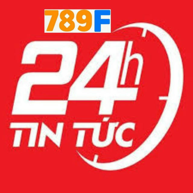 [789F] TIN TỨC HÓT 24H